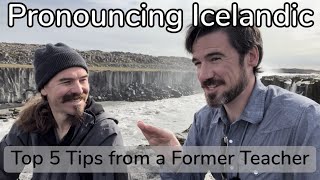 Pronouncing Icelandic: Top 5 Tips