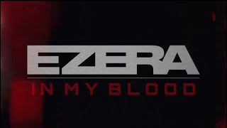 EZERA - In My Blood Ft. Shane Told (Official Music Video)