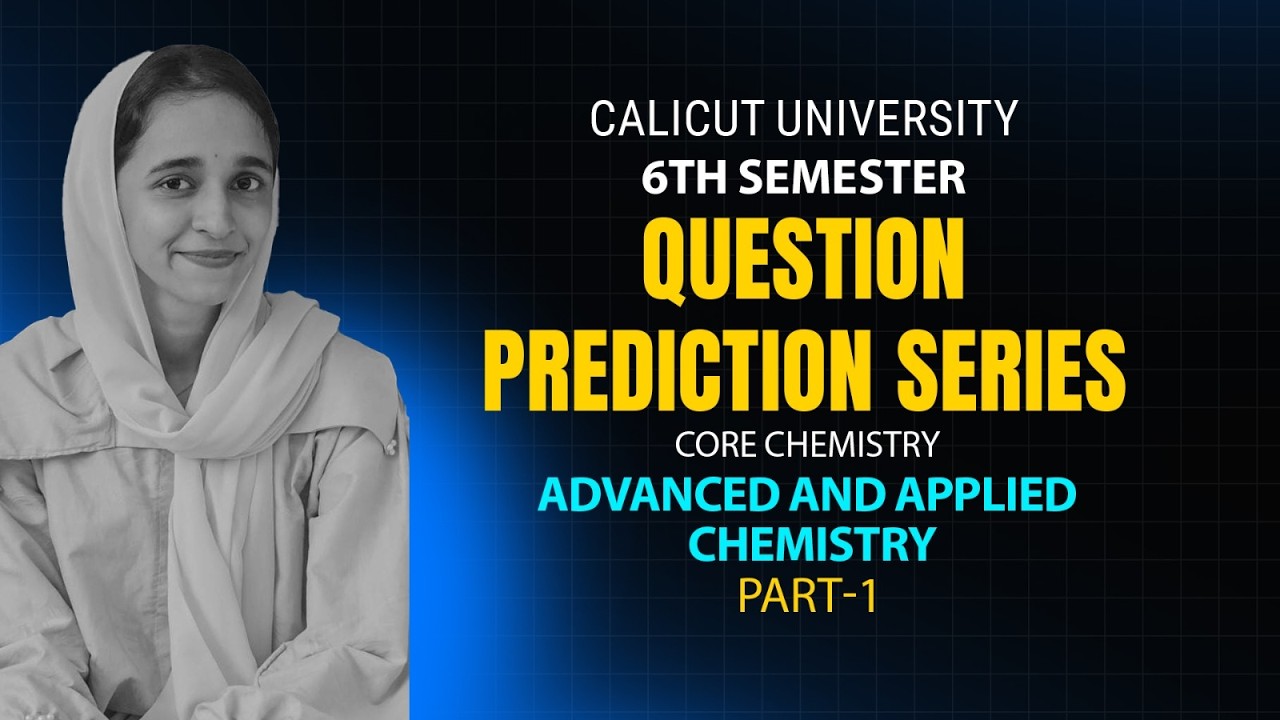 Advanced & Applied Chemistry | 6th Sem | Calicut University | Prediction Series | Part 1