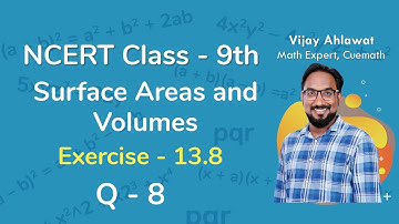 Class 9 Chapter 13 Ex 13.8 Q 8 Surface Area and Volumes Maths NCERT CBSE