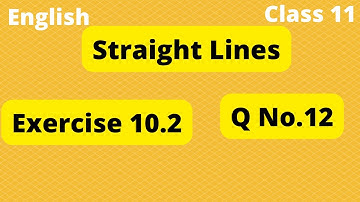 Straight Lines class 11 Exercise10.2 question 12|Straight lines Exercise 10.2 in English |Chapter 10