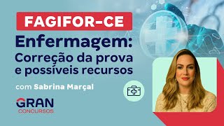 Concurso FAGIFOR CE - Enfermagem: Correção da prova e possíveis recursos com Sabrina Marçal