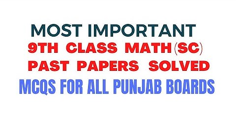 9th Math MCQs, 9th math important MCQs || Full Book 9th class math MCQs |9th Math Past Papers MCQs