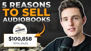 5 Reasons Why Publishing Audiobooks Can Make You An Extra $5k/mo (Audible ACX)