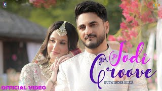 Jodi Groove - Kulwinder Billa Sara Jag Nach Nach Baith A Channa Latest Punjabi Songs 2025