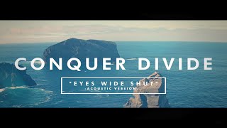 Video-Miniaturansicht von „Conquer Divide - Eyes Wide Shut (Acoustic Version) (Japan exclusive)“