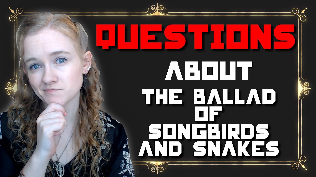 Questions About The Ballad Of Songbirds And Snakes That Shouldn t Be