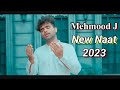 Mehmood J New Naat 2023   Meetha Meetha Hai Muhammad ka Naam    New Viral Naat 2023  New Naat 2023