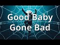 Miniature de la vidéo de la chanson Good Baby Gone Bad