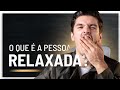 Quem tem a consciência relaxada?