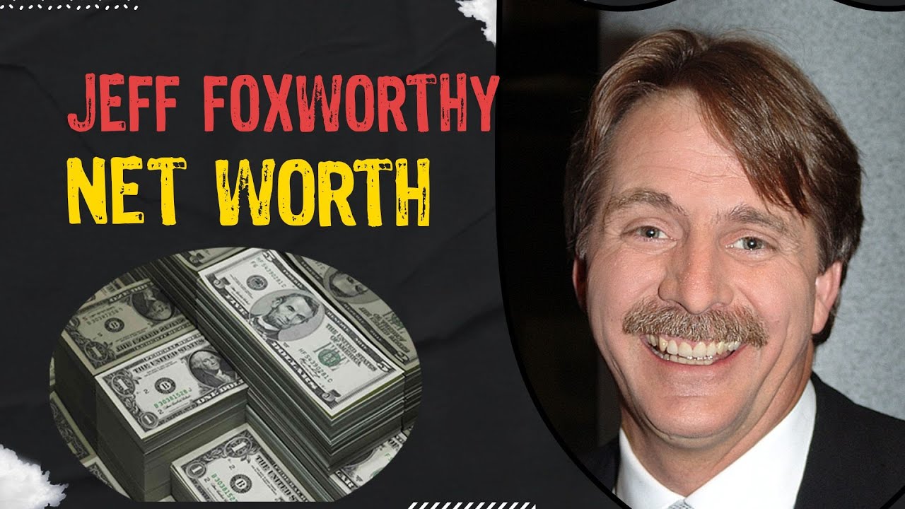 What Is Jeff Foxworthy's Net Worth