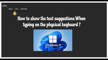 How to show the text suggestions When typing on the physical keyboard?