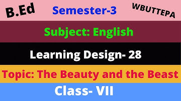 Learning Design for B.ed 2nd & 3rd Semester || Course:1.2.7A & 1.3.7B || Subject:English || WBUTTEPA
