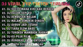 DJ TIKTOK TERBARU 2024 - DJ SUCI DIMANA KINI KAU BERADA | DJ DALAM SEPI KU REMIX FULL ALBUM