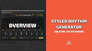 Styled Rhythm Generator Ableton Live Extension | Overview