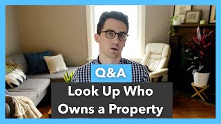 How To Look Up Who Owns A Property In 3 Minutes