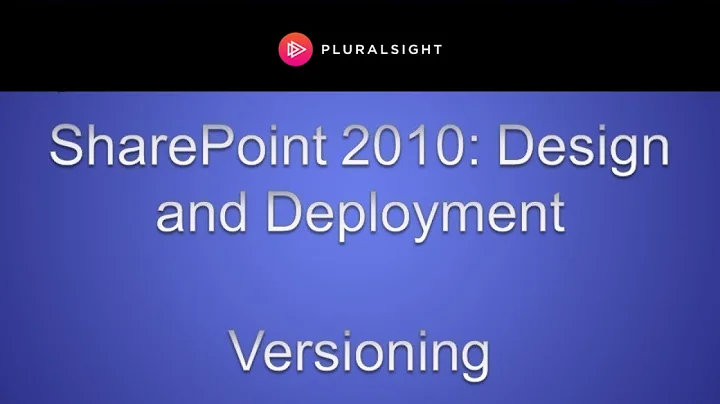SharePoint 2010: Design & Deployment - Versioning