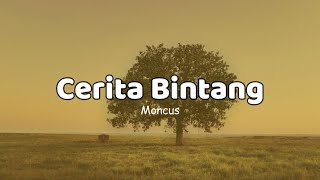 Moncus - Cerita Bintang  | LIRIK