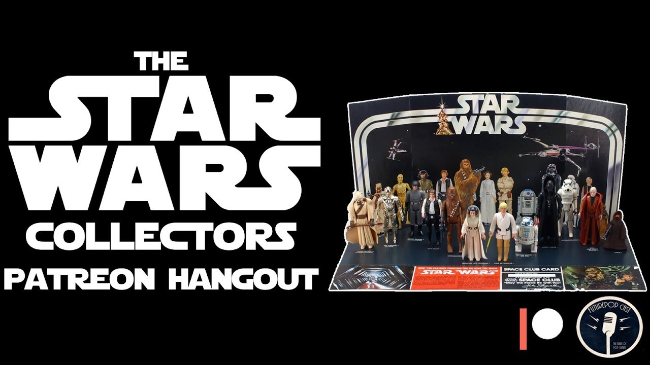 The Star Wars Collectors Patreon Hangout YouTube