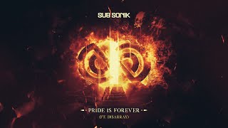 Sub Sonik Ft. Disarray - Pride Is Forever (Official Audio)