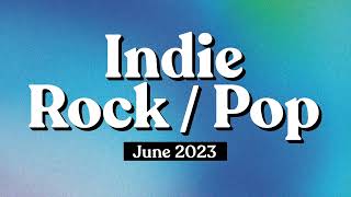 Indie Rock / Pop Playlist | June 2023