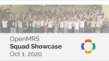 2020-10-01 OpenMRS Squad Showcase