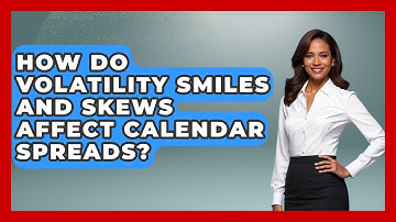 How Do Volatility Smiles And Skews Affect Calendar Spreads? - Stock and Options Playbook