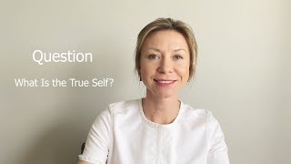 What Is the True Self?
