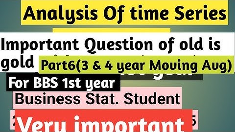 ANALYSIS OF TIME SERIES in Nepali|Full Concept!Imp. Question 4 BBS 1st year Business stat. student