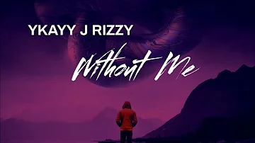 Without me - Ykayy x ​⁠J Rizzy