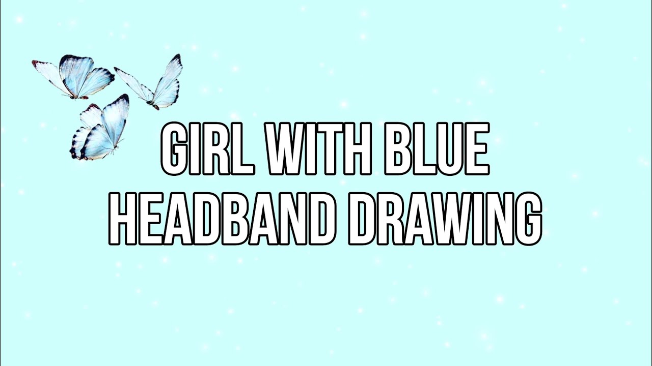 Girl with blue headband drawing Renuka Art Galore 🎨 YouTube