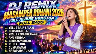 DJ Masamper ROHANI TERBARU 2026 || NONSTOP