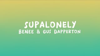 BENEE & Gus Dapperton - Supalonely (Lyrics)