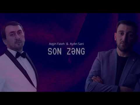 Aydın Sani & Aqşin Fateh - Son Zəng /2018/Hit