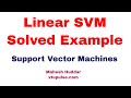 Solved Support Vector Machine | Linear SVM Example by Mahesh Huddar