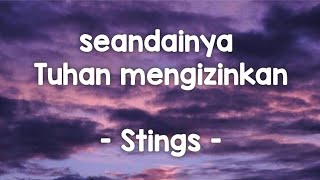 seandainya Tuhan mengizinkan - Stings [lirik] #stings #seandainyatuhanmengizinkan #jiwang90an