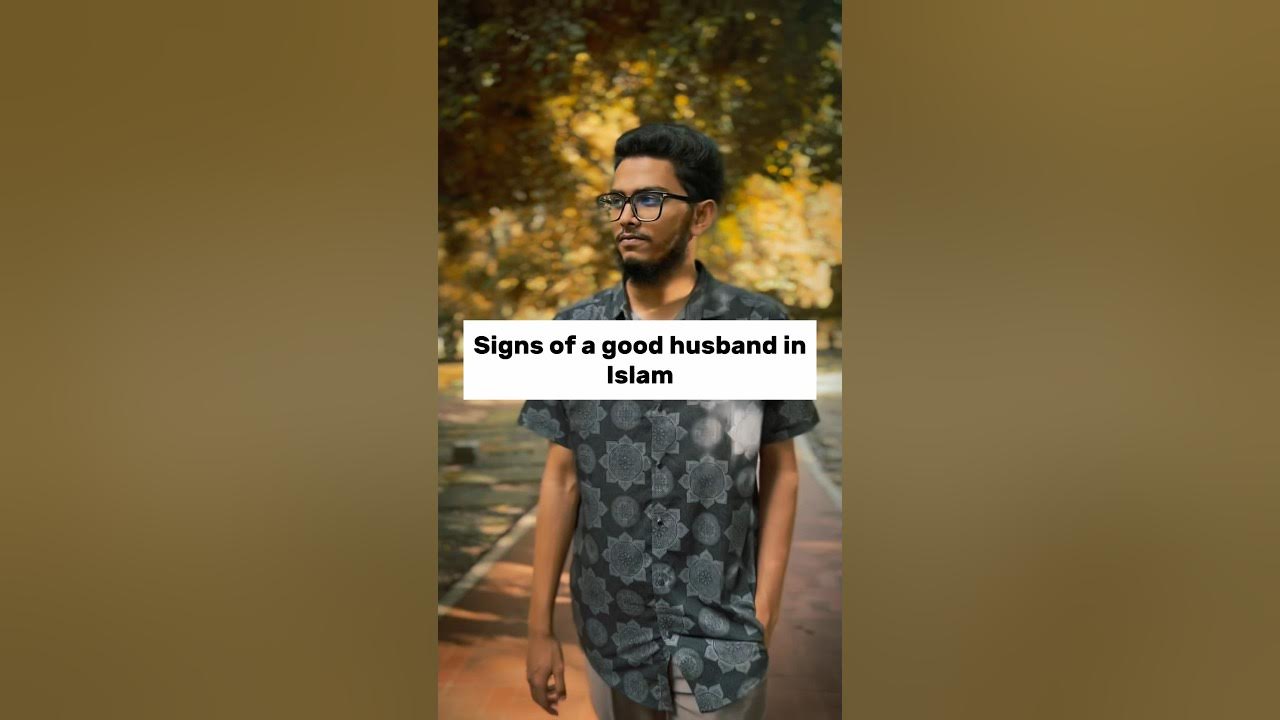 signs-of-a-good-husband-in-islam-youtube