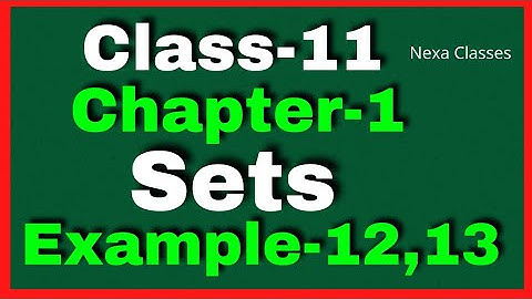 Example 12,13 Chapter1 Class 11 Math || Example12,13 Class11 Ch 1 Math || Chapter1 Example12 Class11