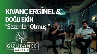 Kıvanç Erginel & Doğu Ekin - Sezenler Olmuş Resimi