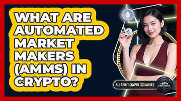 What Are Automated Market Makers (AMMs) In Crypto? - All About Crypto Exchanges