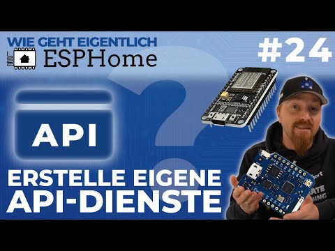 Wie geht eigentlich ESPHome? | #24 | Eigene Dienste erstellen (API Service)