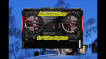 MSI Afterburner: How to install for Video capture