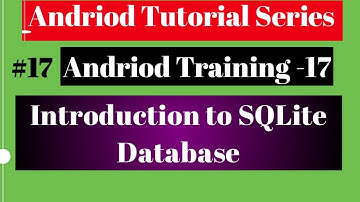 Android tutorial 2018   17   Introduction to SQLite Database 720P HD