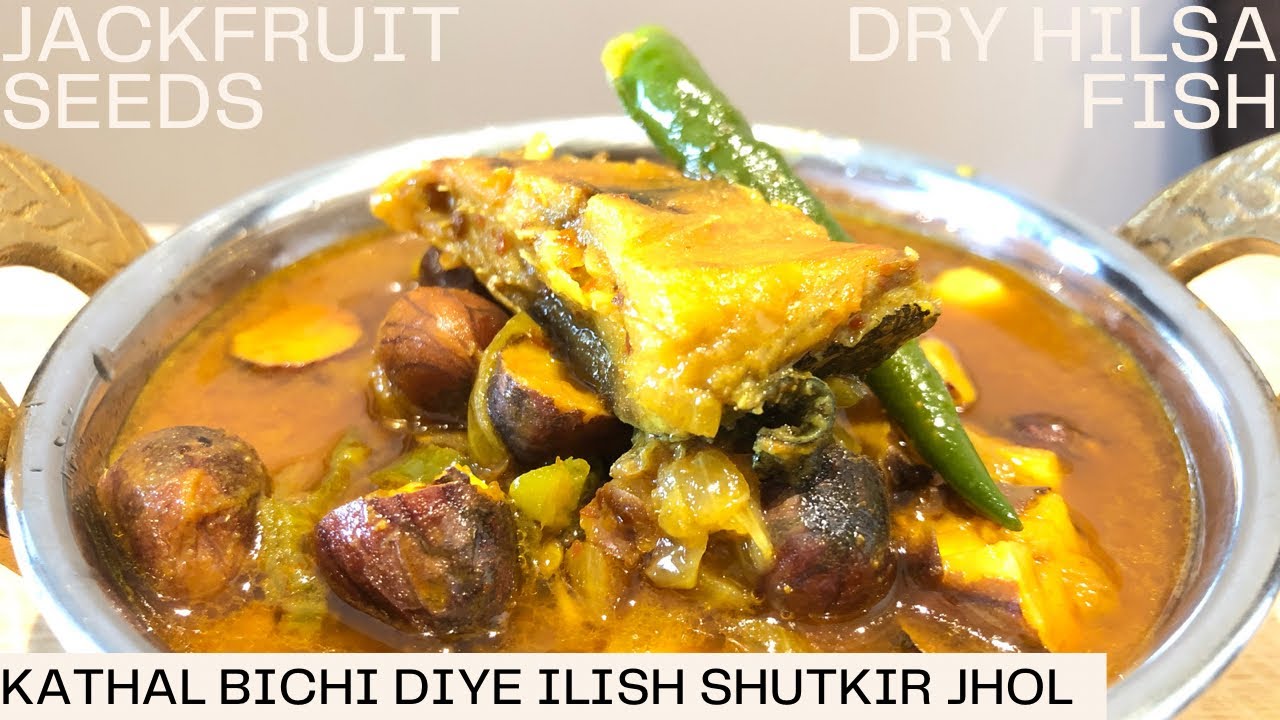 Jackfruit Seeds Curry with Dry Hilsa Fish | Nuna Ilish Diye Kathal Bichi er Jhol | Ilish Shutki