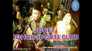 JOGET JOHOR SPORTS CLUB cover by ROJER KAJOL feat ORKES MELAYU ROJER (OM ROJER)