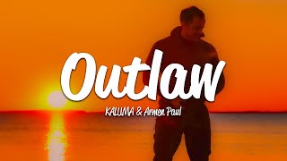 KALUMA, Armen Paul - Outlaw (Lyrics) #SMS