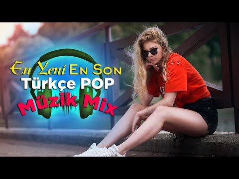 türkçe pop müzik remix 2020 - en popüler türkçe şarkılar 2020 - en yeni türkçe pop müzik mix 2020
