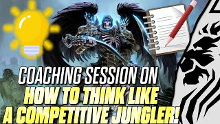HOW TO THINK LIKE A COMPETITIVE JUNGLER! COACHING SESSION!