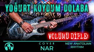 Yoğurt Koydum Dolaba Rock Cover - Rock Coşkusuyla Dinlemelisin İstek P 6 - Nar /New Anatolian Rhythm