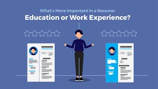 What’s More Important in a Resume: Education or Work Experience?